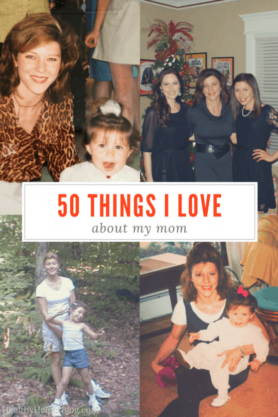 50 Things I LOVE About My Mom | Healthy Helper @Healthy_Helper An ode to my mom...the most important person in my life! A celebration of 50 things I love about her for Mother's Day.
