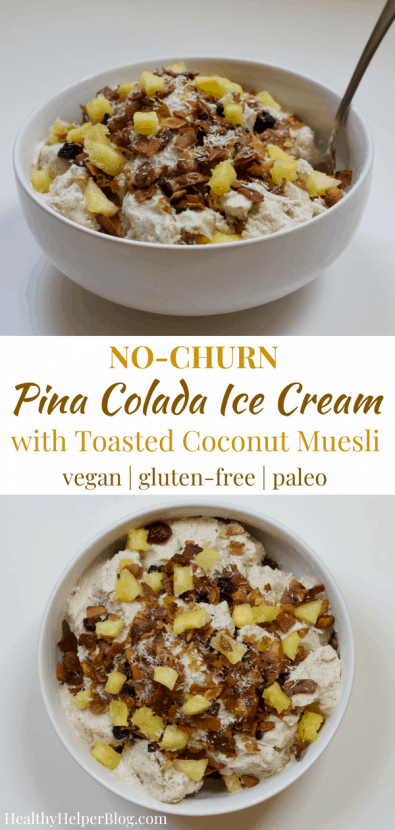 Vegan Pina Colada Ice Cream with Toasted Coconut Muesli | Healthy Helper Take a creamy, dreamy escape to the tropics with a bowl of this Vegan Pina Colada Ice Cream! Topped with toasted coconut muesli, this sweet, no-churn ice cream will be your new favorite warm weather treat. Gluten-free, refined sugar-free, and no ice cream maker required!