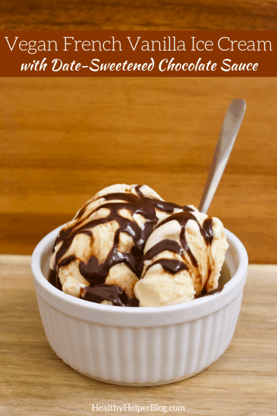 Vegan French Vanilla Ice Cream with Date-Sweetened Chocolate Sauce