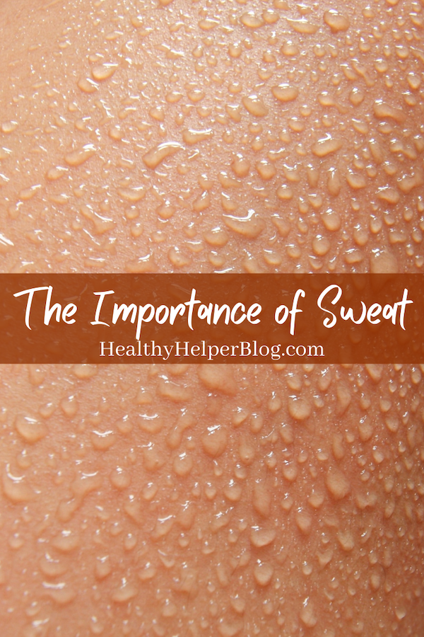 The Importance of Sweat | Sweat. It's not just a sign of a good workout! Sweat is so important for our body's daily functioning and for overall health. Read this post to find out more about the benefits of sweating regularly!